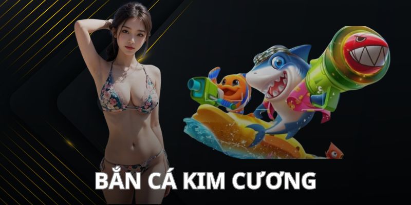 bắn cá kim cương