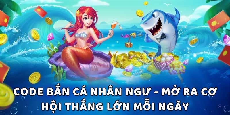 Code bắn cá nhân ngư